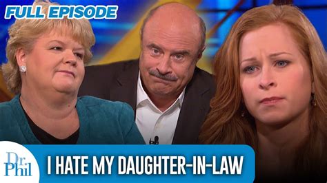 dr phil i hate my daughter in law|Videos .